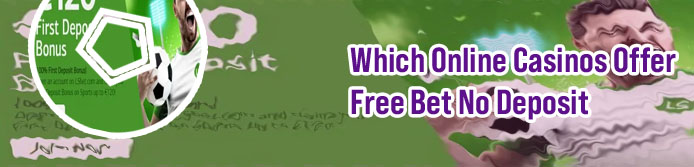 Best free bet offers no deposit